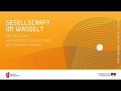 Gesellschaft im Wandel? Der Blick der »Generation Einheit« auf die Transformation - Tag 1