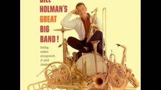 Bill Holman &amp; His Big Band - Speak Low