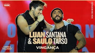 #PróximoN1 VillaMix – Luan Santana e Saulo de Tarso em: Vingança.
