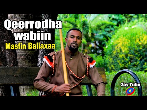 Masfin Ballaxaa - Qeerrodha wabiin - Ethiopian  music video -  affan Oromoo - official music.