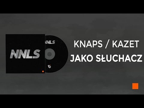 02. Knaps/Kazet - Jako słuchacz (cut DJ Nambear)