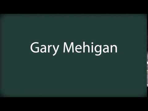 How to pronounce Gary Mehigan