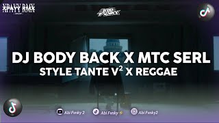 Download lagu DJ BODY BACK X MTC S3RL SLOW STYLE TANTE V2 X REGGAE FULL SONG TERBARU 2026!! mp3