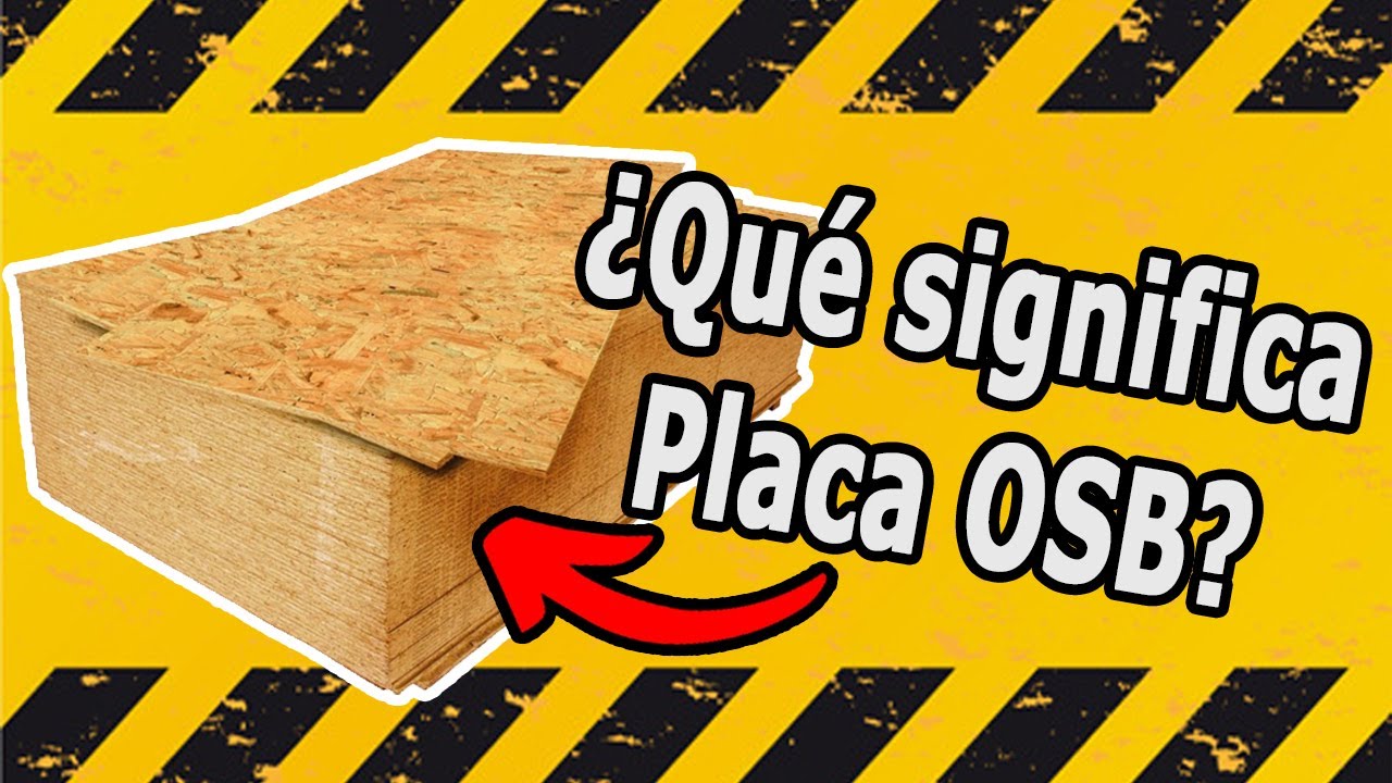 Placa OSB - 🤓 Diccionario del Steel Framing