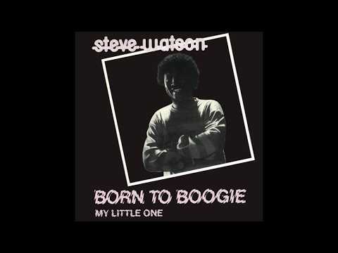 Steve Watson  - Born To Boogie