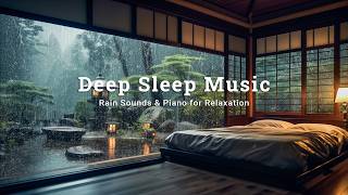 Sleep in 10 Minutes with Gentle Rain and Piano - Relaxing Music to Ease Insomnia and Calm Anxiety