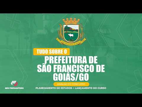 CONCURSO PREFEITURA DE SÃO FRANCISCO DE GOIÁS/GO + PLANEJAMENTO DE ESTUDOS