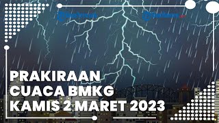 Prakiraan Cuaca BMKG Kamis 2 Maret 2023, Banten Berpotensi Hujan Lebat