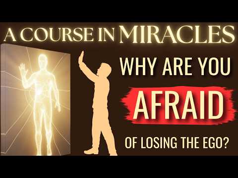 Why Are You Afraid of Losing the Ego?