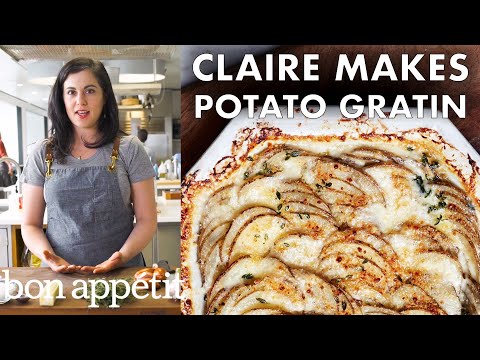 Claire Makes Potato Gratin | Bon Appétit