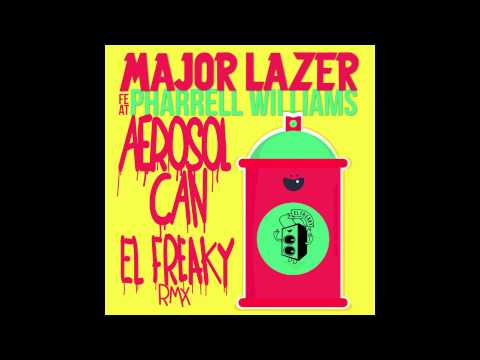 Major Lazer  (Ft Pharrrel Williams - El Freaky Remix)- Aerosol Can