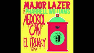 Major Lazer  (Ft Pharrrel Williams - El Freaky Remix)- Aerosol Can