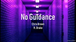 Chris Brown ft. Drake - No Guidance Lyric Video Chris Brown ft. Drake - No Guidance Lyric Video