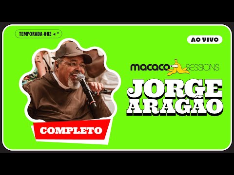 Macaco Sessions: Jorge Aragão (Ao Vivo) | Completo