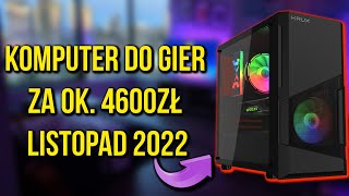 KOMPUTER DO GIER ZA 4600ZŁ | LISTOPAD 2022