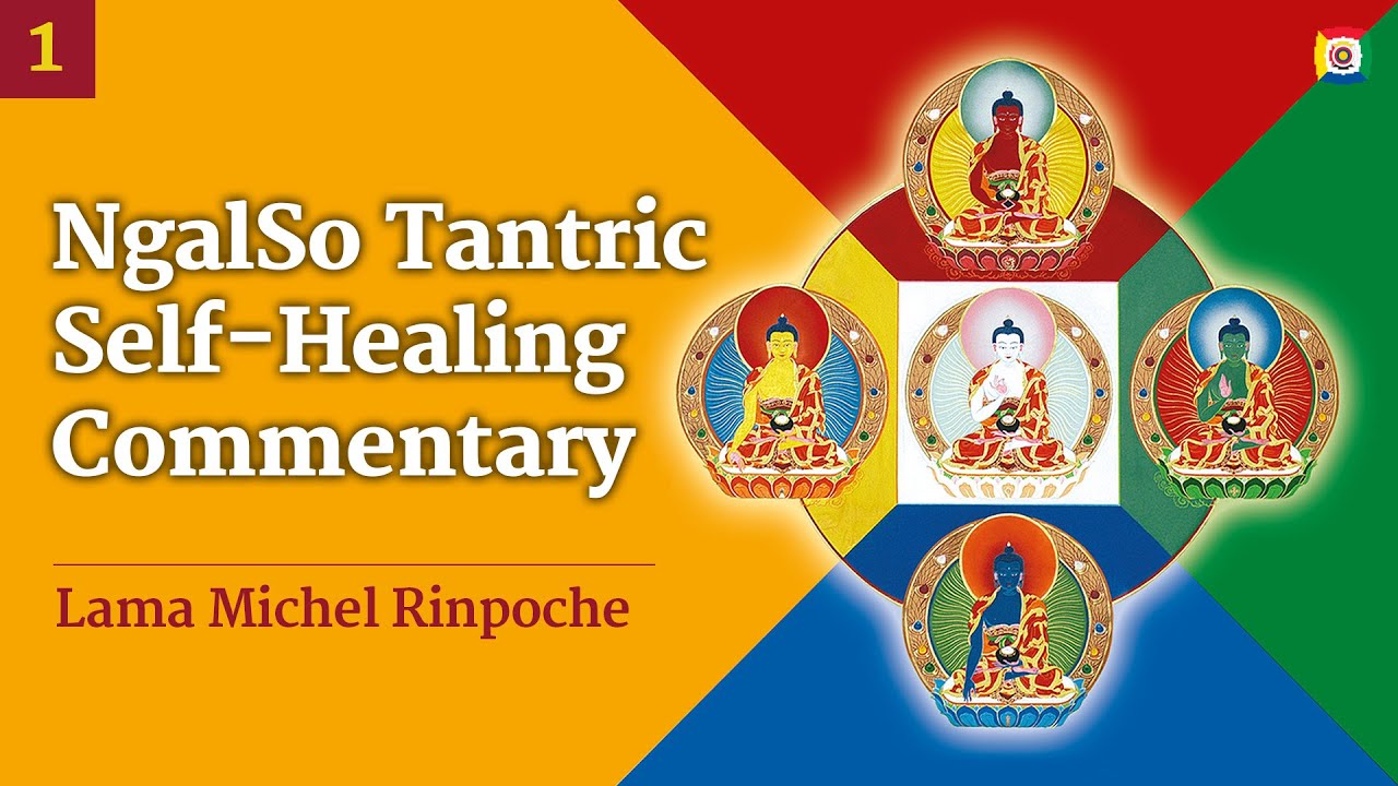 Commentario  dell'Autoguarigione Tantrica NgalSo con Lama Michel Rinpoche - parte 1