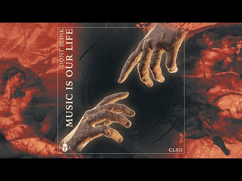 DONT BLINK - MUSIC IS OUR LIFE
