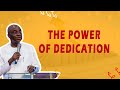 THE POWER OF DEDICATION BISHOP DAVID OYEDEPO
