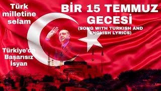 Download lagu Bir 15 Temmuz Gecesi  Lyrics (TURKISH SONG WITH TURKISH AND ENGLISH LYRICS) mp3