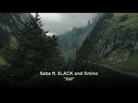 Saba ft. 6LACK and Smino — Still (No Skit)