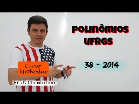 Questão 38 de 2014 da prova de matemática da UFRGS - considere os polinômios p (x) = x3