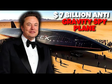 Elon Musk Reveals TOP SECRET $7 Billion Anti-Gravity Spy Plane