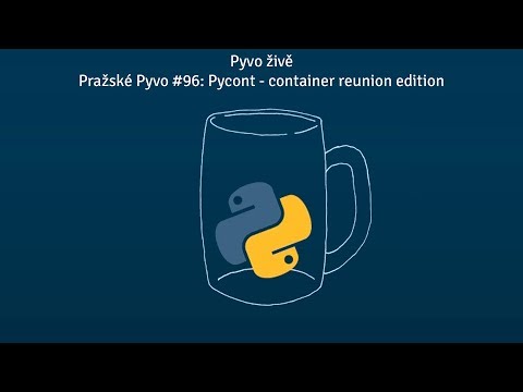 Pyvo živě - Pražské Pyvo #96 Pycont - container reunion edition