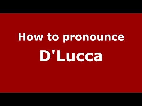How to pronounce D'Lucca (Spanish/Argentina) - PronounceNames.com
