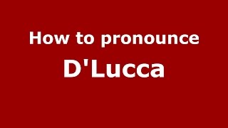How to pronounce D'Lucca
