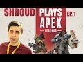 Shroud Plays Apex Legends For the First Time | Full Gameplay | Ep. 1