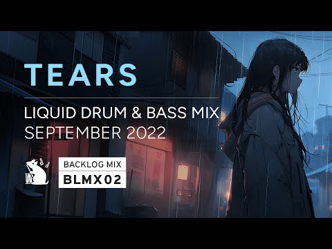 [BLMX02] Tears | Liquid Drum & Bass Mix