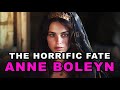 the tragic fate of anne boleyn