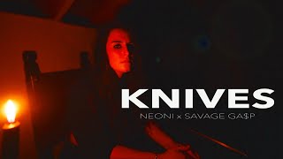 Musik-Video-Miniaturansicht zu Knives Songtext von Neoni & Savage Ga$p