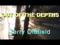 OUT OF THE DEPTHS ... Terry Oldfield