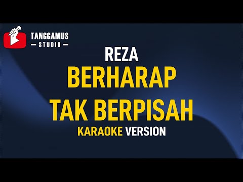 Berharap Tak Berpisah - Reza (Karaoke)