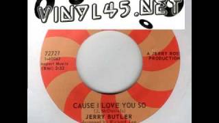 Jerry Butler - Cause I Love You So