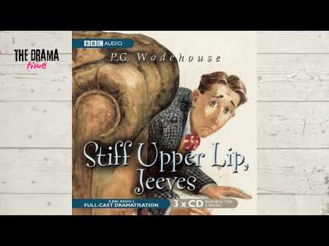 Stiff Upper Lip, Jeeves by P.G. Wodehouse | DRAMA TIME with BBC