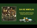 GA KE MMOLAI MATSIENG OFFICIAL AUDIO