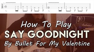 How To Play "Say Goodnight" By Bullet For My Valentine (Full Song Tutorial With TAB!)