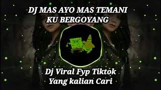Download lagu DJ MAS AYO MAS TEMANI KU BERGOYANG X JANGAN LUPA SAWERNYA - Dj Viral fyp Tiktok Yang kalian Cari mp3