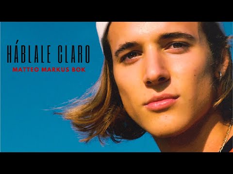 Háblale Claro - Matteo Markus Bok | Official Music Video