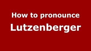 How to pronounce Lutzenberger