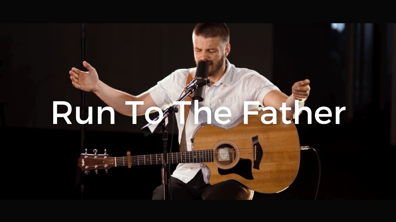 Run To The Father