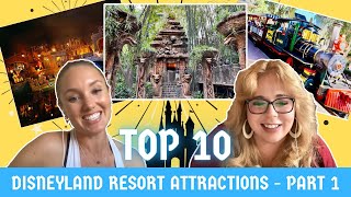 Top 10 Disneyland Resort Attractions | Part 1