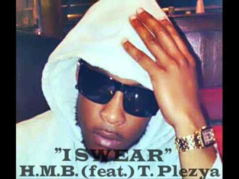 H.M.B. (feat.) T. Plezya - I Swear