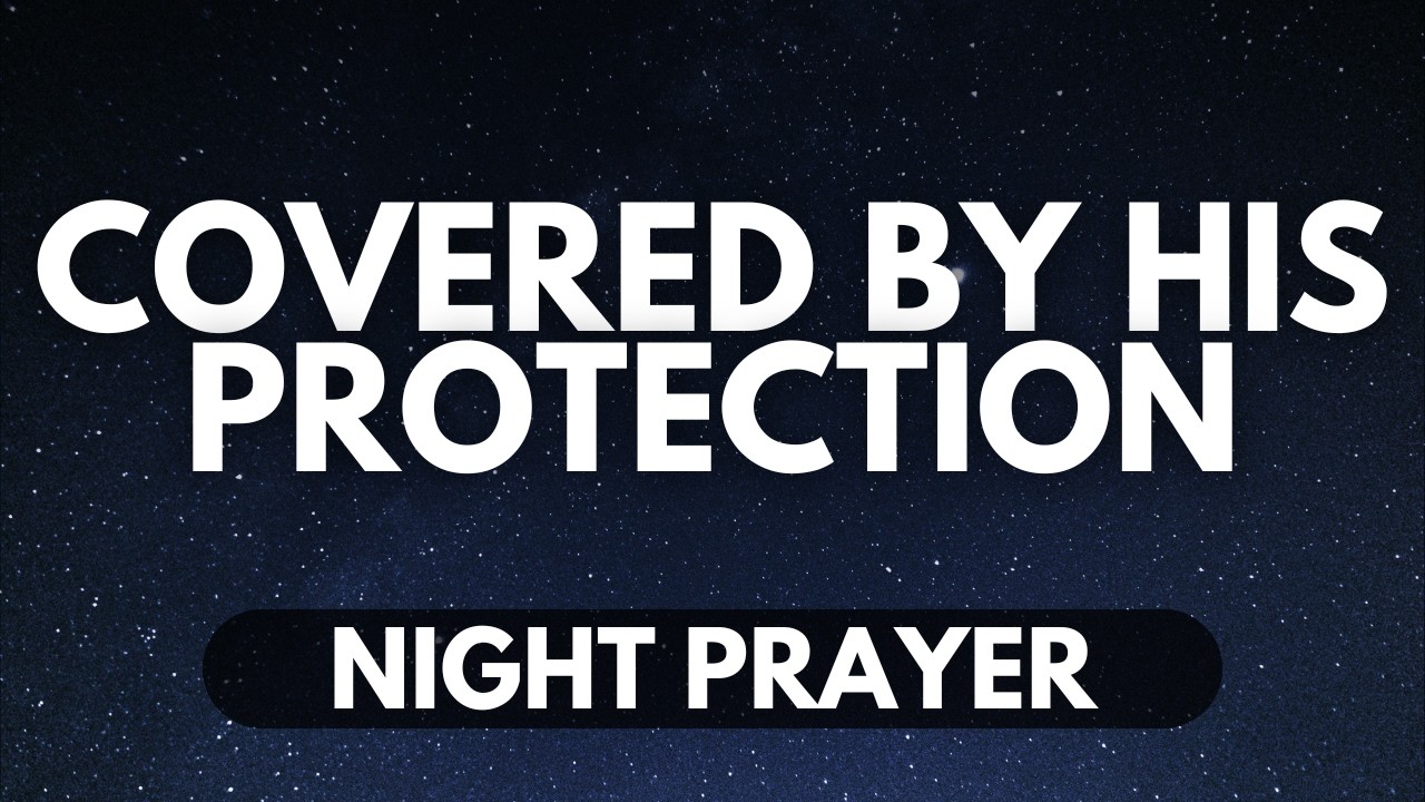 Night Prayer for God’s Protection Over Your Home and Family