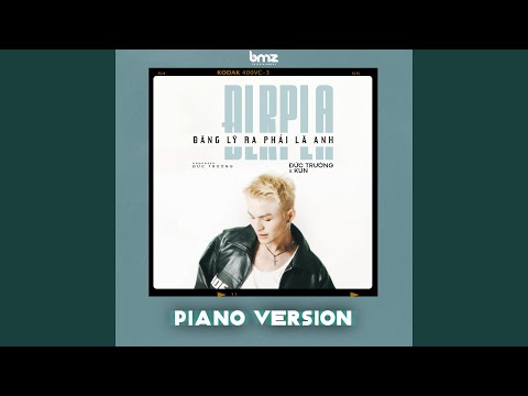Đáng Lý Ra Phải Là Anh (Piano Version)