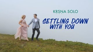 Krsna Solo - Settling Down With You (Official Lyric Video)