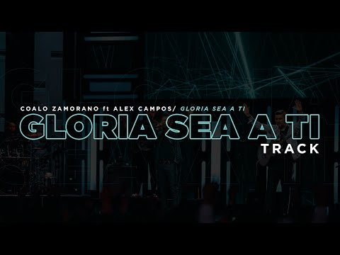 Gloria Sea A Ti | Coalo Zamorano (Track)