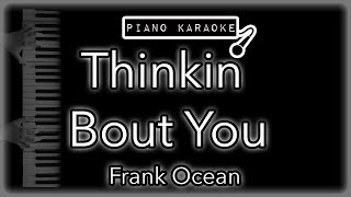 Thinkin Bout You - Frank Ocean - Piano Karaoke Instrumental